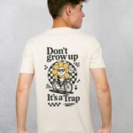 Teeshirt Don't Grow Up It's a Trap